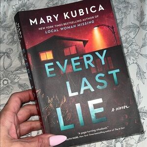 Every Last Lie A Novel by MARY KUBICA